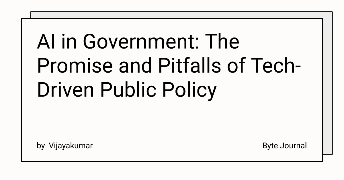 AI in Government: The Promise and Pitfalls of Tech-Driven Public Policy ...